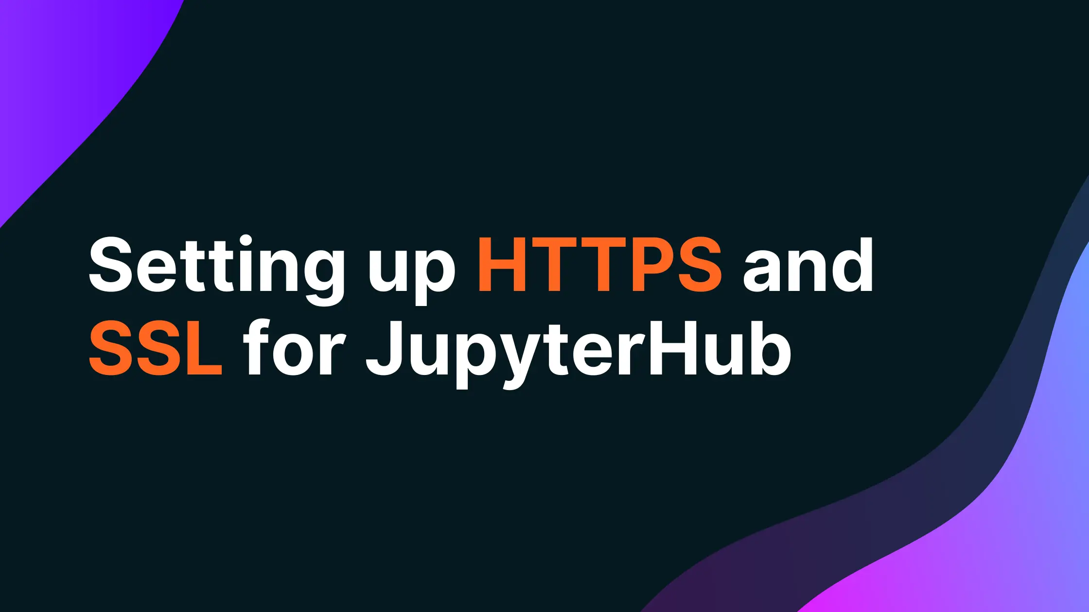 setting-up-https-and-ssl-for-jupyterhub-saturn-cloud-blog